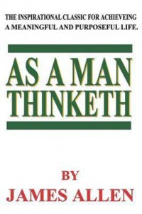 As a Man Thinketh – James Allen