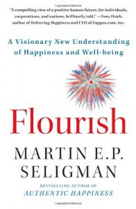 Flourish - A Visionary New Understanding of Happiness and Wellbeing