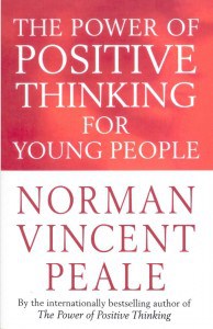 The Power of Positive Thinking - by Norman Vincent Peale